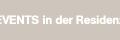 EVENTS in der Residenz